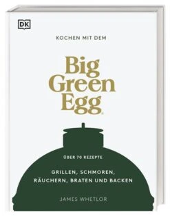 Big Green Egg Kochbuch "Kochen Mit Dem Big Green Egg"